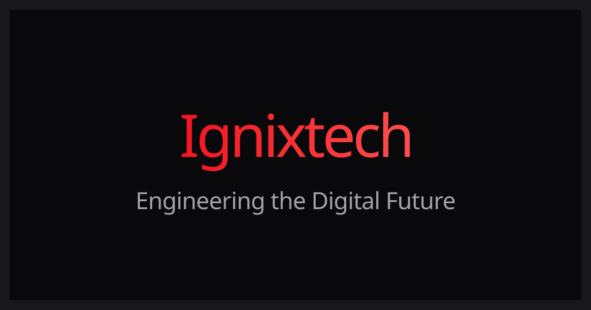 Ignixtech | Ignite Your Ideas, Transform Your Future